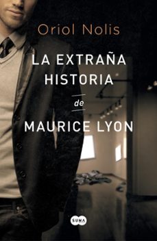 Alquiler de libros electrónicos en línea LA EXTRAÑA HISTORIA DE MAURICE LYON de ORIOL NOLIS