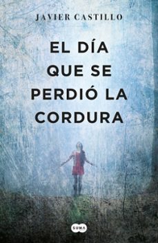 Descargar ebooks for kindle gratis EL DIA QUE SE PERDIO LA CORDURA en español  de JAVIER CASTILLO