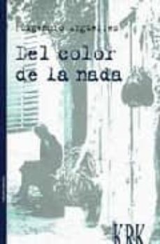 Descarga gratuita de Bookworm con crack DEL COLOR DE LA NADA de FULGENCIO ARGÜELLES