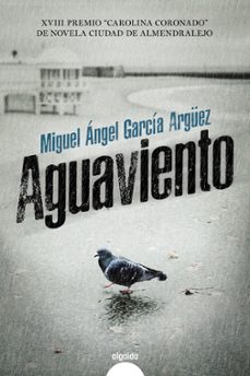 Ebook torrents descargar gratis AGUAVIENTO de MIGUEL ANGEL GARCIA ARGÜEZ (Literatura española)