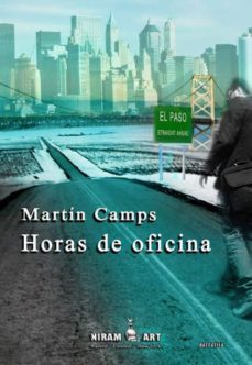 Descarga de libros de Google en línea gratis. HORAS DE OFICINA de MARTIN CAMPS CHAVEZ 9788494204852 (Literatura española) 