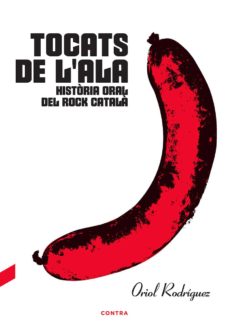 Descargar TOCATS DE L ALA: HISTORIA ORAL DEL ROCK CATALA gratis pdf - leer online