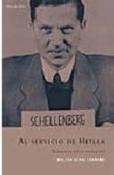 Al Servicio De Hitler Memorias Del Jefe De Espionaje Nazi Walter Schellenberg Casa Del Libro Mexico