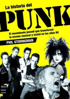 Descargar LA HISTORIA PUNK: EL MOVIMIENTO JUVENIL QUE TRANSFORMO LA ESCENA MUSICAL Y SOCIAL EN LOS AÑOS 80 gratis pdf - leer online