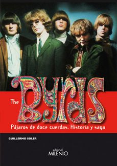 Descargar ebooks de google THE BYRDS: PAJAROS DE DOCE CUERDAS (HISTORIA Y SAGA) 9788497432252 (Spanish Edition) de GUILLERMO SOLER FAYOS
