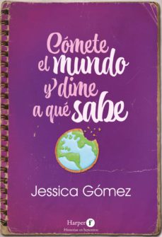 Portada de COMETE EL MUNDO Y DIME A QUE SABE (EBOOK)