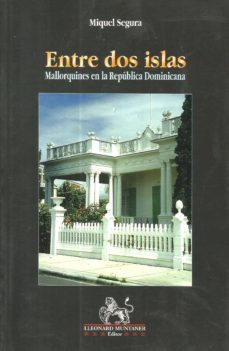 Portada de ENTRE DOS ISLAS: MALLORQUINES EN LA REPUBLICA DOMINICANA