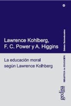 Portada de LA EDUCACION MORAL SEGUN LAWRENCE KOHLBERG