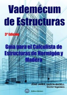 Portada de VADEMECUM DE ESTRUCTURAS. GUIA PARA EL CALCULISTA DE ESTRUCTURAS DE HORMIGON Y MADERA (2ª ED.)