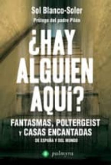 Portada de ¿HAY ALGUIEN AQUI?: FANTASMAS, POLTERGEIST Y CASAS ENCANTADAS DE ESPAÑA Y DEL MUNDO