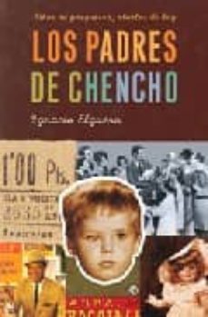 Portada de LOS PADRES DE CHENCHO: NIÑOS DE POSGUERRA, ABUELOS DE HOY