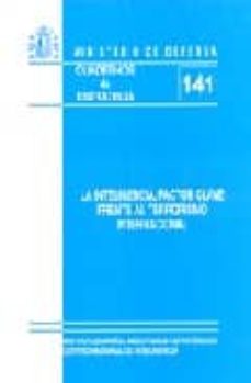 Portada de INTELIGENCIA, FACTOR CLAVE FRENTE AL TERRORISMO INTERNACIONAL