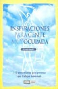 Portada de INSPIRACIONES PARA GENTE OCUPADA: 157 PENSAMIENTOS PARA PERSONAS QUE TRABAJAN DEMASIADO