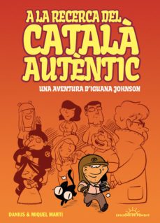 Portada de A LA RECERCA DEL CATALA AUTENTIC: UNA AVENTURA D IGUANA JOHNSON