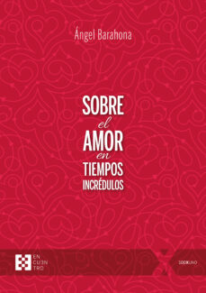 Portada de SOBRE EL AMOR EN TIEMPOS INCREDULOS