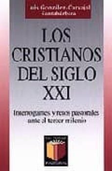 Portada de LOS CRISTIANOS DEL SIGLO XXI: INTERROGANTES Y RETOS PASTORALES AN TE EL TERCER MILENIO (2ª ED.)