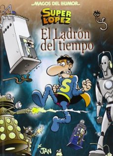 Portada de MAGOS DEL HUMOR Nº 158: SUPERLOPEZ. EL LADRON DEL TIEMPO