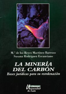 Portada de LA MINERIA DEL CARBON: BASES JURIDICAS PARA SU REORDENACION