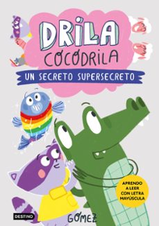 Portada de DRILA COCODRILA 8. UN SECRETO SUPERSECRETO