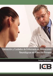 Portada de MANUAL VALORACION Y CUIDADOS DE ENFERMERIA EN ALTERACIONES NEUROLOGICAS EN ATENCION PRIMARIA