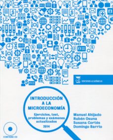 Portada de INTRODUCCION A LA MICROECONOMIA EJERCICIOS, TEST, PROBLEMAS Y EXA MENES ACTUALIZADOS (NUEVO CURSO 2014-2015)