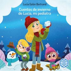 Portada de CUENTOS DE INVIERNO DE LUCIA, MI PEDIATRA (AUDIOLIBRO)