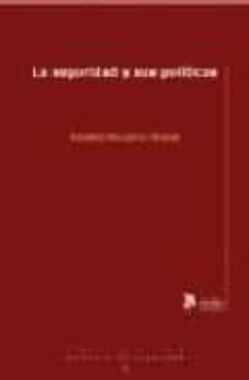 Portada de LA SEGURIDAD Y SUS POLITICAS
