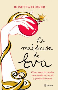 Descargar LA MALDICION DE EVA: COMO TOMAR LAS RIENDAS EMOCIONALES DE TU VID A Y PONERTE LA CORONA gratis pdf - leer online