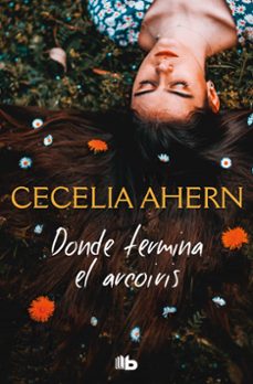 Ebook descarga gratuita por bambini DONDE TERMINA EL ARCO IRIS de CECELIA AHERN (Literatura española)
