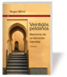 Revista gratuita de libros electrónicos descarga pdf VEINTIDOS PELDAÑOS: MEMORIAS DE UN TERRORISTA ISLAMISTA 9788415063162 de ROGER MIMO  in Spanish
