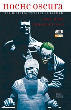 NOCHE OSCURA: UNA HISTORIA VERÍDICA DE BATMAN | PAUL DINI | Casa del Libro