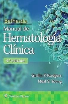 Libros de kindle gratis para descargar BETHESDA. MANUAL DE HEMATOLOGÍA CLÍNICA (4ª ED.) en español de GRIFFIN RODGERS