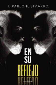 Libros para descarga gratuita en formato pdf. (I.B.D.) EN SU REFLEJO de J. PABLO F.  SIMARRO (Literatura espaola) 