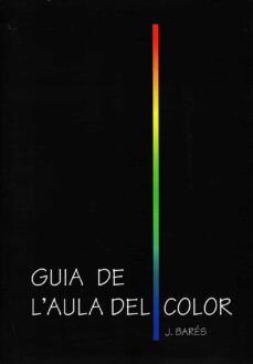 Descargar pdf libros completos GUIA DE L AULA DEL COLOR in Spanish de JOSEP BARES SOLER