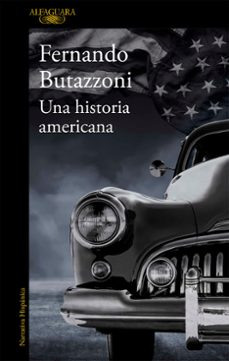 Descargar un libro de google a pdf UNA HISTORIA AMERICANA de FERNANDO BUTAZZONI