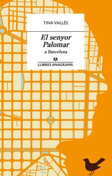 Descargas de libros de texto de audio EL SENYOR PALOMAR A BARCELONA
         (edición en catalán) 9788433915962 (Literatura española) de TINA VALLES