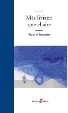 Descargar libros electrónicos para kindle ipad MAS LIVIANO QUE EL AIRE (Literatura española) PDB de FEDERICO JEANMAIRE
