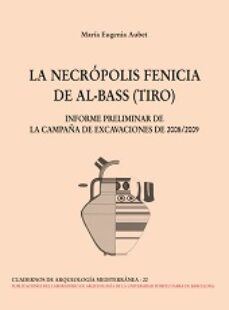 Portada de LA NECROPOLIS FENICIA DE AL-BASS (TIRO)