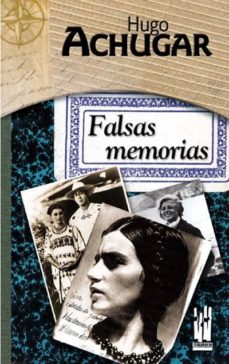 Descargar libros electrónicos gratis para kindle touch FALSAS MEMORIAS 9788481362862 en español de HUGO ACHUGAR