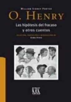 Descargar libro electrónico deutsch LAS HIPÓTESIS DEL FRACASO Y OTROS CUENTOS 9788483675762 de O. HENRY in Spanish 