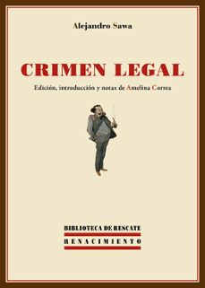 Ebooks gratis para descargar en pdf CRIMEN LEGAL 9788484727262 in Spanish de ALEJANDRO SAWA