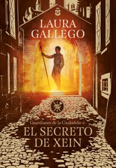 Descarga gratuita de audiolibros completos EL SECRETO DE XEIN (GUARDIANES DE LA CIUDADELA 2) CHM PDB RTF de LAURA GALLEGO 9788490439562