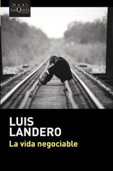 Descarga un libro a tu computadora LA VIDA NEGOCIABLE (Literatura española) de LUIS LANDERO