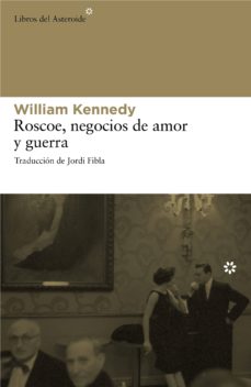 Libros gratis para leer y descargar. ROSCOE: NEGOCIOS DE AMOR Y GUERRA