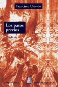 Ebooks gratis descargar pdf italiano LOS PASOS PREVIOS (3ª ED.) in Spanish de FRANCISCO URONDO 9788492857562