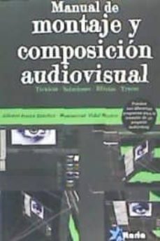 Descargar libros más vendidos gratis MANUAL DE MONTAJE Y COMPOSICIÓN AUDIOVISUAL (Spanish Edition) 