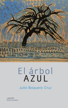 Amazon libros descargas gratuitas EL ARBOL AZUL en español 9788494481062  de JULIO BAQUERO CRUZ
