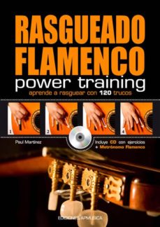 Descargar RASGUEADO FLAMENCO POWER TRAINING: APRENDE A RASGUEAR CON 120 TRU COS gratis pdf - leer online
