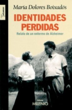 Descargar libros electrónicos ebooks gratuitos en pdf IDENTIDADES PERDIDAS: RELATO DE UN ENFERMO DE ALZHEIMER in Spanish de MARIA DOLORES BOIXADOS