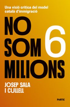 Descarga gratuita de libros electrónicos para tabletas Android NO SOM SIS MILIONS de Josep Sala i Cullell 9788498096262 (Spanish Edition)